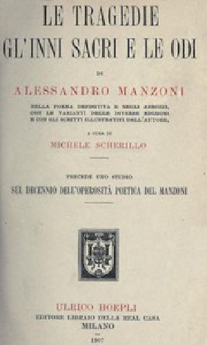 [Gutenberg 57565] • Le tragedie, gl'inni sacri e le odi di Alessandro Manzoni